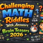 Challenging Math Riddles With Answers - Brain Teasers 2026